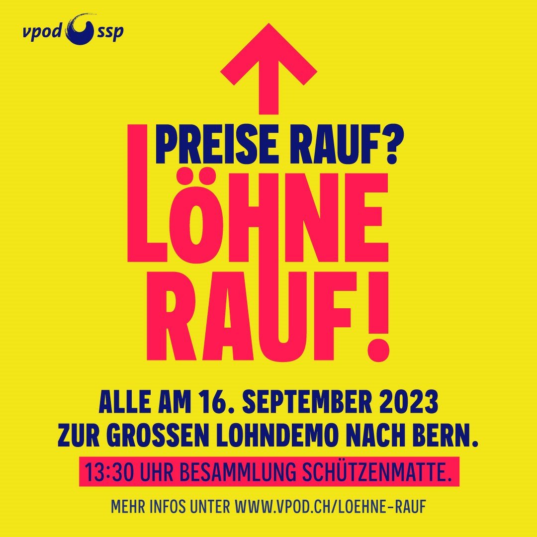 Wir zeigen den Arbeitgeber:innen, was wir von einer Nullrunde halten.

Kind, Kegel, Kolleg:in: gemeinsam und aus der ganzen Schweiz gehts auf die grosse Lohndemo nach Bern. Für den vollen Teuerungsausgleich, Reallohnerhöhungen, für einen starken Lohnherbst!
#preiseraufloehnerauf
