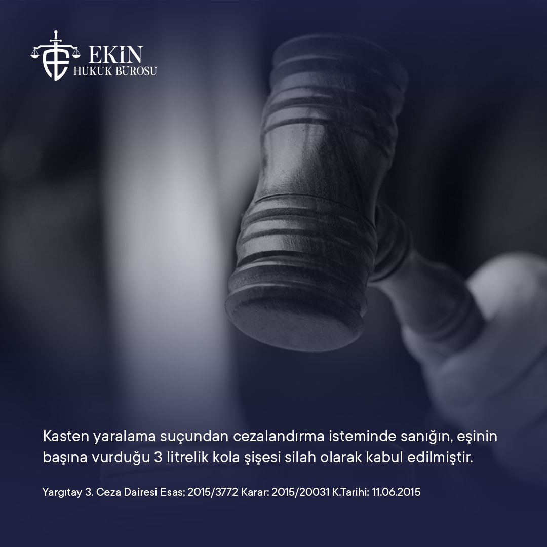 Yargıtay 3. Ceza Dairesi 2015/3772 Esas, 2015/20031 Karar sayılı ve 11.06.2015 karar tarihli ilamında; kasten yaralama suçundan cezalandırma isteminde sanığın, eşinin başına vurduğu 3 litrelik kola şişesi silah olarak kabul edilmiştir.

Yargıtay 3. Ceza Dairesi‘nin ilgili