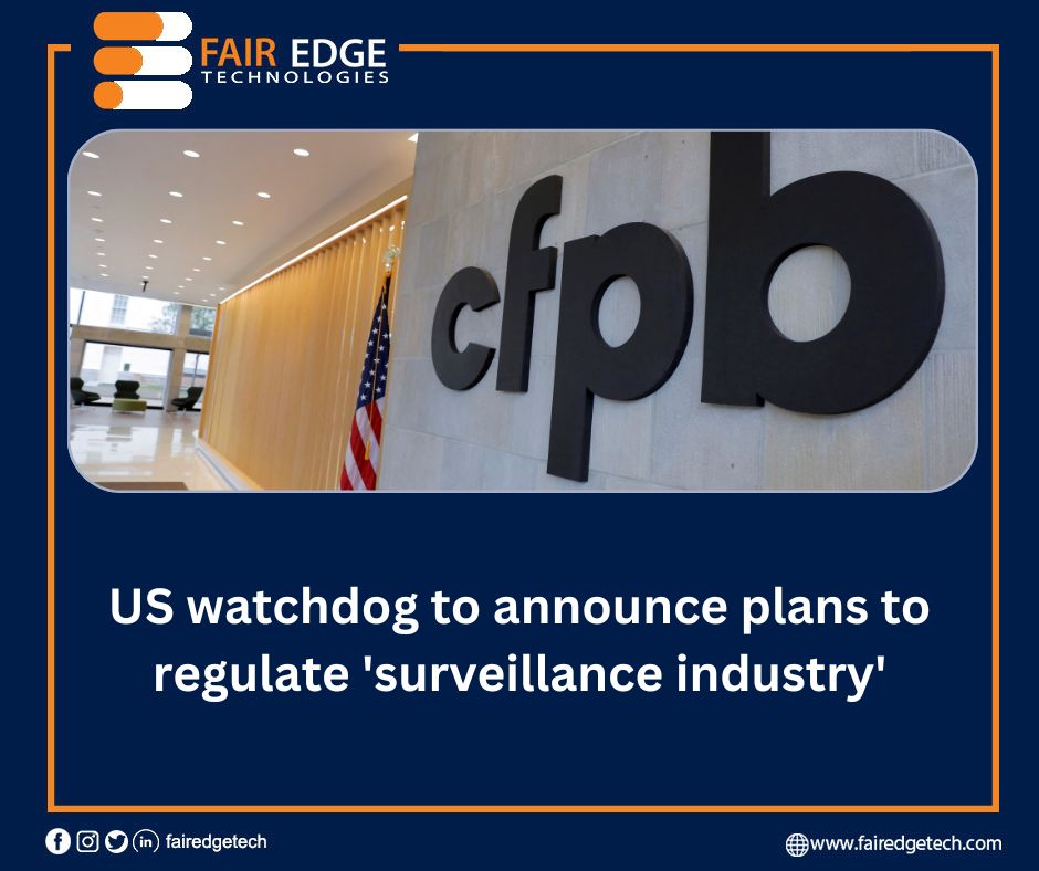 US watchdog to announce plans to regulate 'surveillance industry'