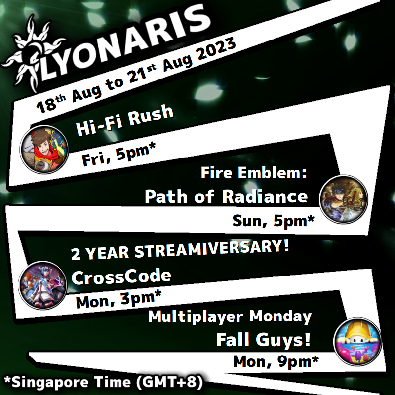 LyonarisJonne's tweet photo. Weekend 33 Schedule! (18th to 21st Aug 2023)

Fri, 5pm #HiFiRush
Sun, 5pm #FireEmblemPathofRadiance
Mon, 3pm
2 YEAR STREAMIVERSARY!

Can't believe it's 2 years since "fidget fidget"!

Time to try #CrossCode again! It' also @MultiMonday! So we play the very 1st MMGame, #FallGuys! https://t.co/k9sKDy8pIy