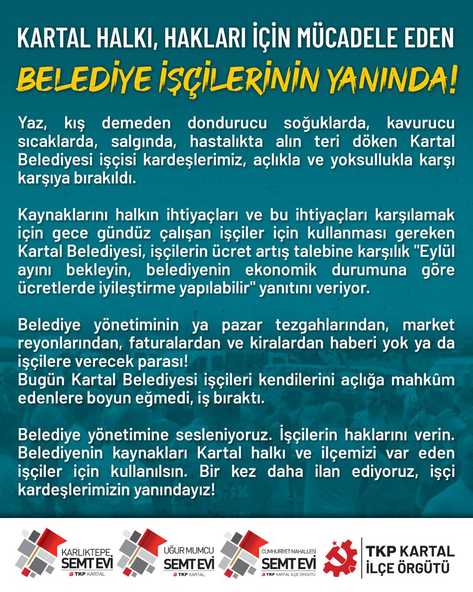 Kartal Halkı, Hakları İçin Mücadele Eden Belediye İşçilerinin Yanında! 

📢Belediye yönetimine sesleniyoruz

İşçilerin haklarını verin. Belediyenin kaynakları Kartal halkı ve ilçemizi var eden işçiler için kullanılsın. 

Bir kez daha ilan ediyoruz, işçi kardeşlerimizin yanındayız