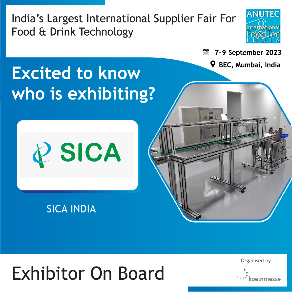 We are thrilled to welcome SICA INDIA as an esteemed exhibitor at ANUTEC – International FoodTec India 2023.

Register to visit: bit.ly/42IVkCG

#anutecindia2023 #koelnmessindia #expoinindia #internationalexpo #Packaging, #PackagingSolutions, #QualityPackaging,