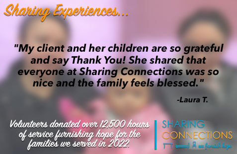 You can help us furnish hope by visiting sharingconnections.org to learn more, make a financial donation, or schedule a free furniture donation pickup!