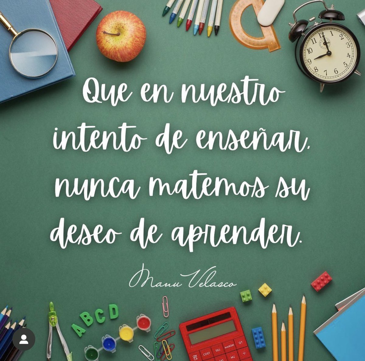 Manu___Velasco's tweet photo. Que en nuestro intento de enseñar, nunca matemos su deseo de aprender. https://t.co/ZUKRWaGcAe