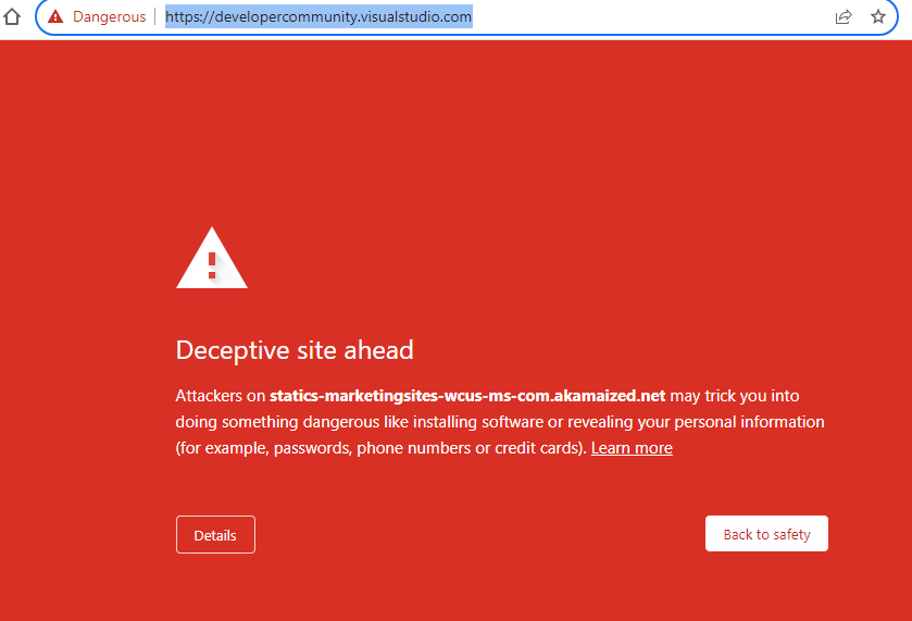 Hey <a href="/VisualStudio/">Visual Studio</a> what is up with developercommunity.visualstudio.com triggering a deceptive site warning in <a href="/googlechrome/">Chrome</a>  (Version 116.0.5845.97 (Official Build) (64-bit) ?