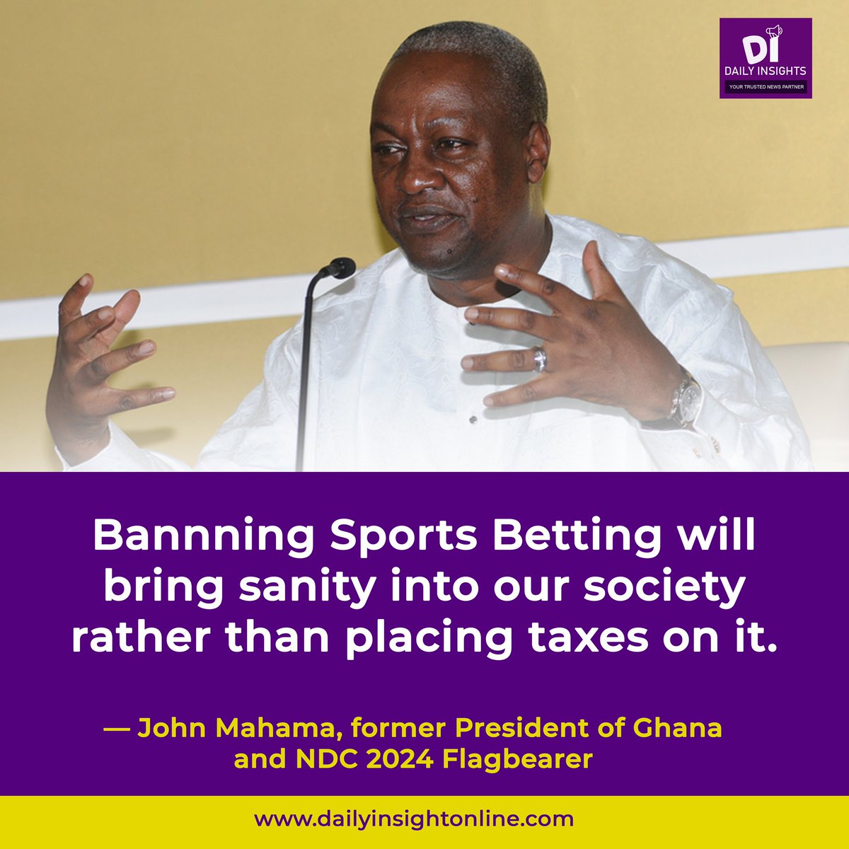 Jojo_stephen1's tweet photo. JUST IN: 
Former President @JDMahama wades into the 10% betting tax brouhaha. He advocates for a ban.

#DailyInsights https://t.co/GChsxVGB5h