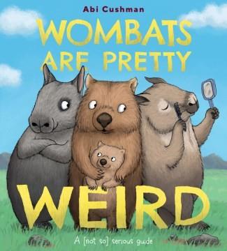 Nonfiction #ReviewoftheWeek : WOMBATS ARE PRETTY WEIRD: A (NOT SO) SERIOUS GUIDE by Abi Cushman @AbiCushman (@GreenwillowBook) hbook.com/story/review-o…