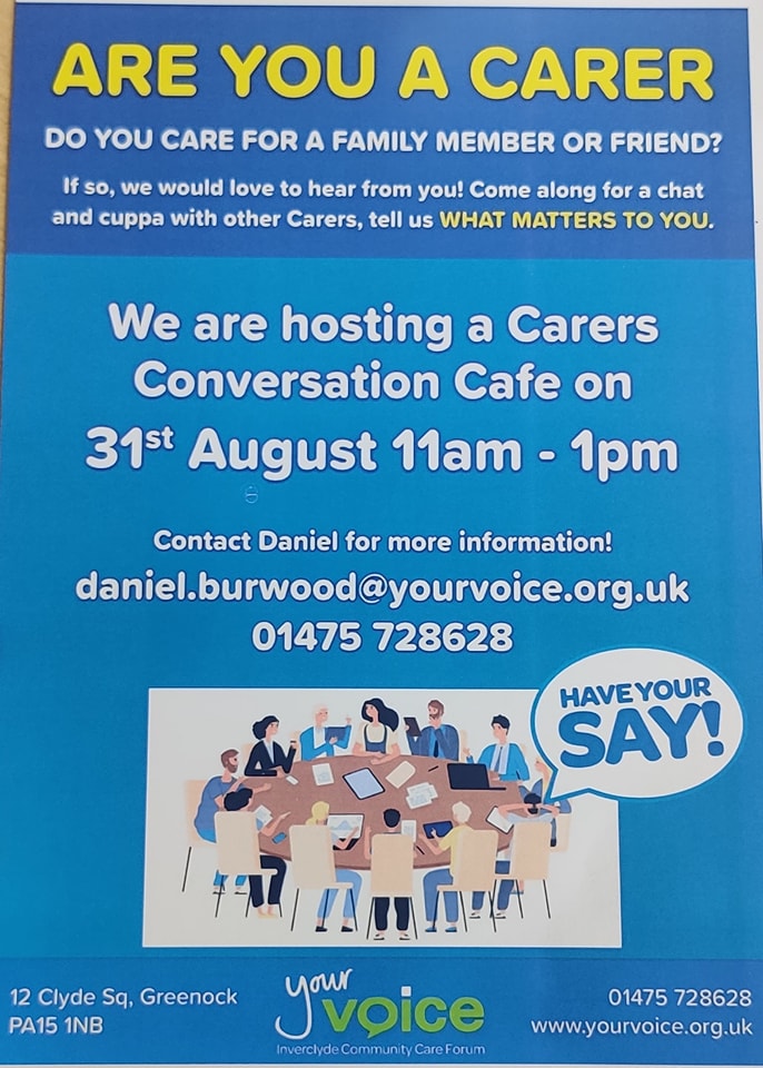 Are you a carer? Your Voice are hosting a carers cafe on Thursday 31st August 11am - 1pm. If you're interested contact Daniel by email: daniel.burwood@yourvoice.org.uk or call: 01475 728628 Have your Voice heard!