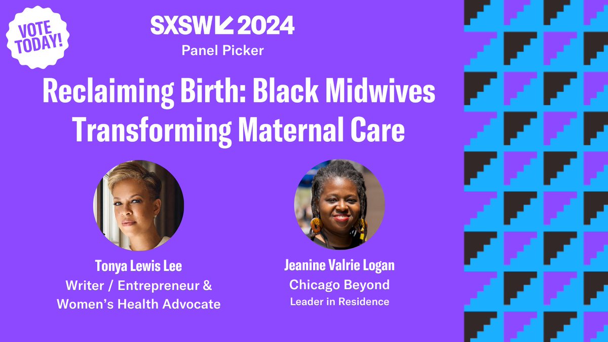 Check out our @SXSW #PanelPicker entry, "Reclaiming Birth: Black Midwives Transforming Maternal Care," with our Leader in Residence, Jeanine Valrie-Logan (<a href="/southside_birth/">Chicago South Side Birth Center Initiative</a>), &amp; Tonya Lewis Lee (<a href="/TLewisLee/">Tonya Lewis Lee</a>)! Learn more and cast your vote today! panelpicker.sxsw.com/vote/141543