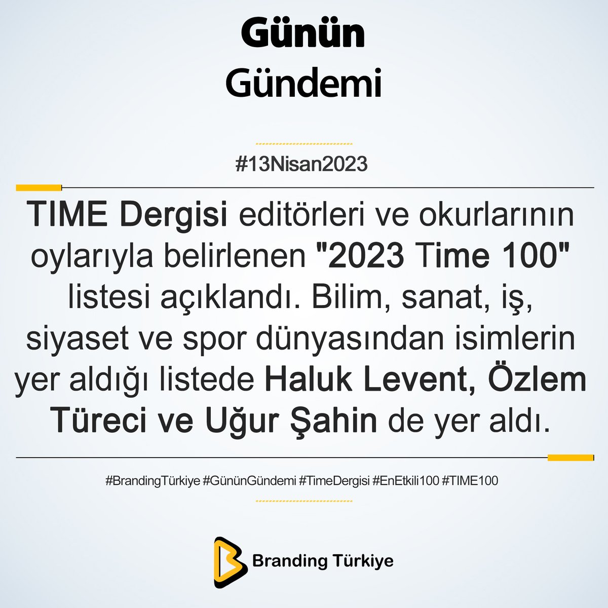 BrandingTR_'s tweet photo. #13Nisan2023

TIME Dergisi editörleri ve okurlarının oylarıyla belirlenen "2023 Time 100" listesi açıklandı. 

▶ https://t.co/gCNa7nBjml
#BrandingTürkiye #GününGündemi #Haberler #TIME #TimeDergisi #HalukLevent #ÖzlemTüreci #UğurŞahin https://t.co/cm9iy7b3i6