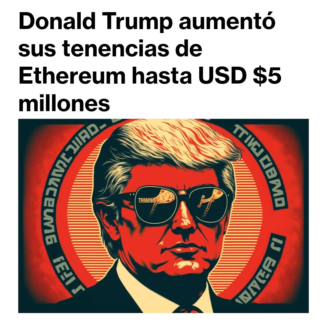 Donald Trump aumentó sus tenencias de Ethereum hasta USD $5 millones

#EstadosUnidos #Ethereum
 diariobitcoin.com/paises/norte-a…