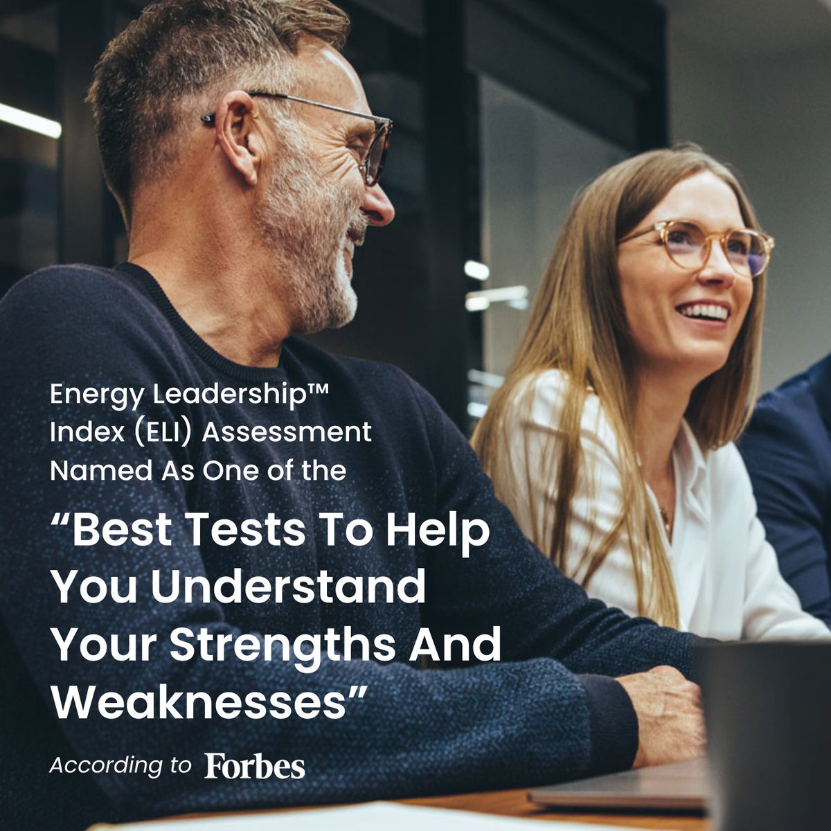 Self-awareness is becoming more and more widely recognized as a necessary skill for leaders. We’re proud to have our proprietary Energy Leadership Index (ELI) assessment included on <a href="/Forbes/">Forbes</a>’ list of Best Tests To Help You Understand Your Strengths And Weaknesses.