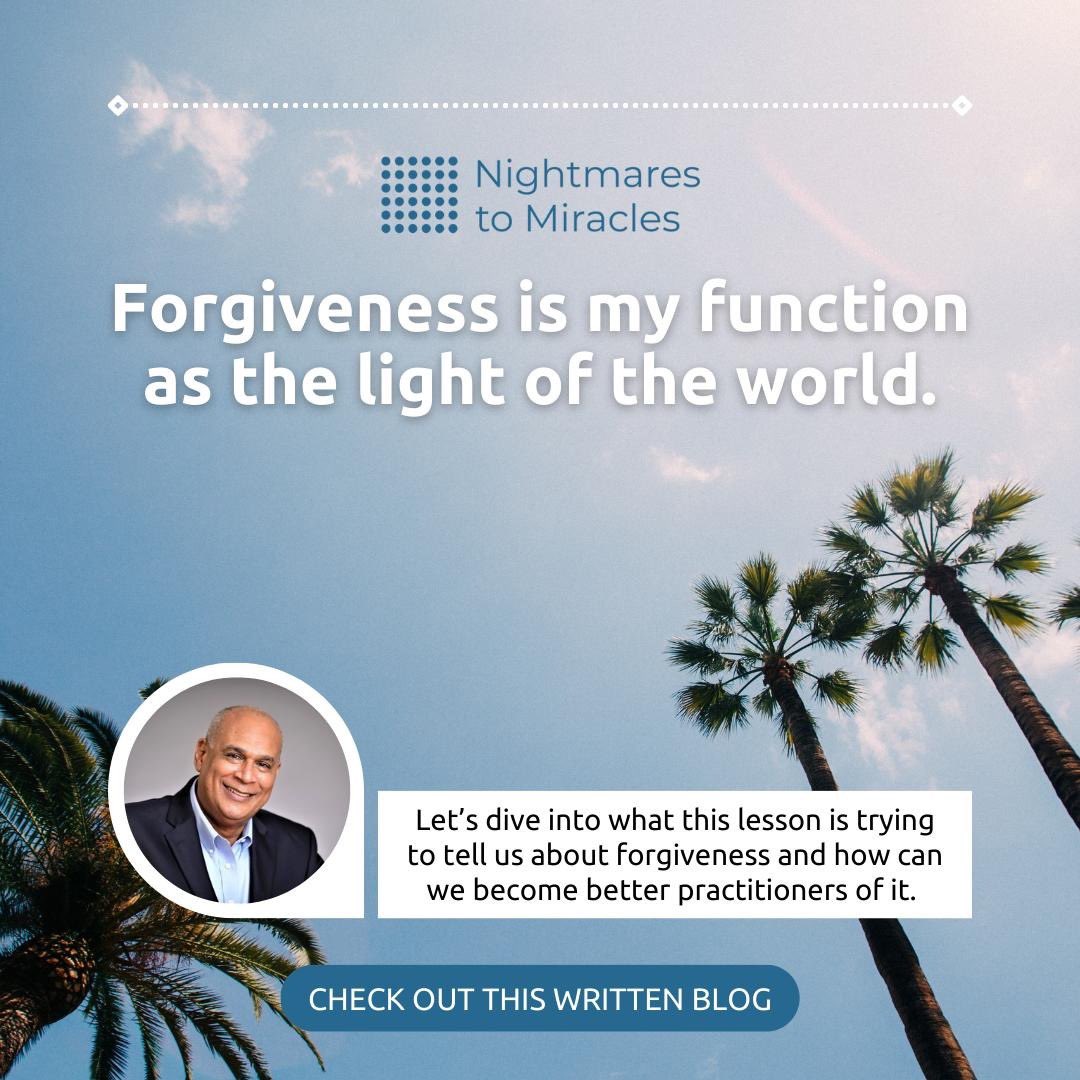Discover the power of forgiveness in our latest Blog Article, 'Forgiveness is Our Function.' Join us as we explore Lesson 62 of our Forgiveness series, guiding you toward happiness and strength. bitly.ws/JsI9 #davidasomaning #miracles #nightmarestomiracles
