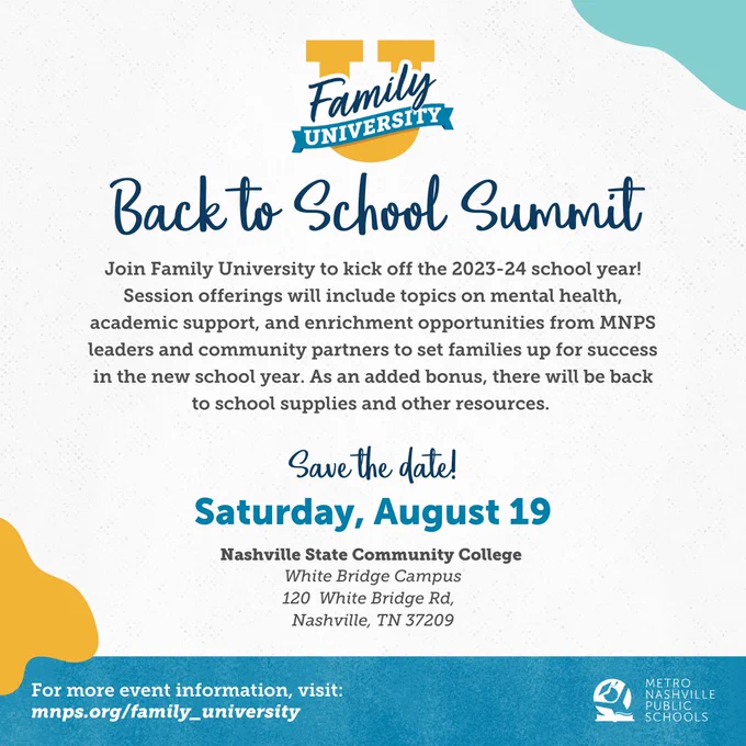 Family University Back to School Summit is from 9 a.m. to 2 p.m. Saturday August 19 at Nashville State Community College, 120 White Bridge Road.