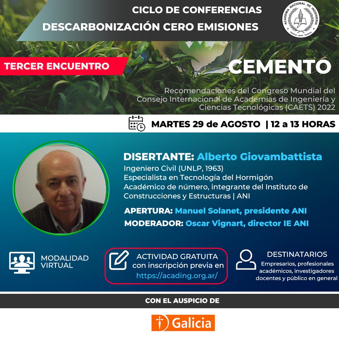 Invitamos a participar de manera gratuita de la tercera sesión del Ciclo de Conferencias: Descarbonización Cero Emisiones, sobre el tema CEMENTO. El encuentro online se realizará el martes 29 de agosto a las 12 horas, por Zoom. INSCRIPCIÓN: acading.org.ar