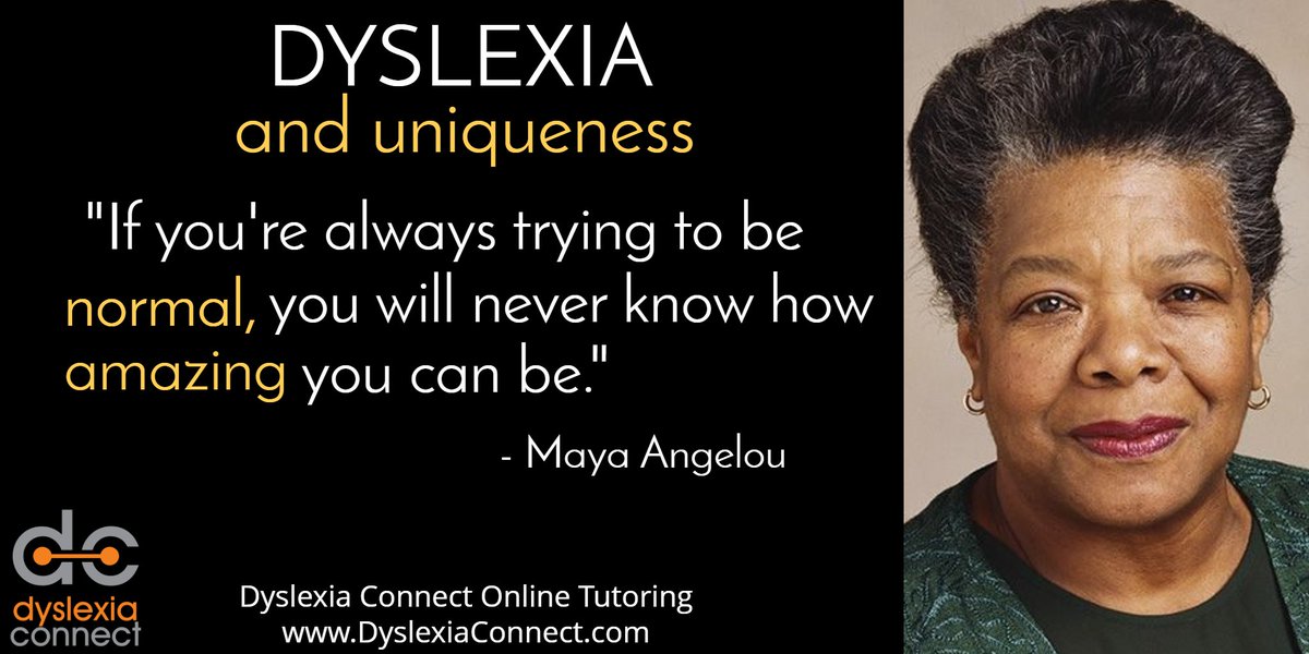 An inspiring quote from Maya Angelou. We need to encourage kids with dyslexia to embrace their uniqueness! DyslexiaConnect.com #Dyslexia #ADHD #Dysgraphia
