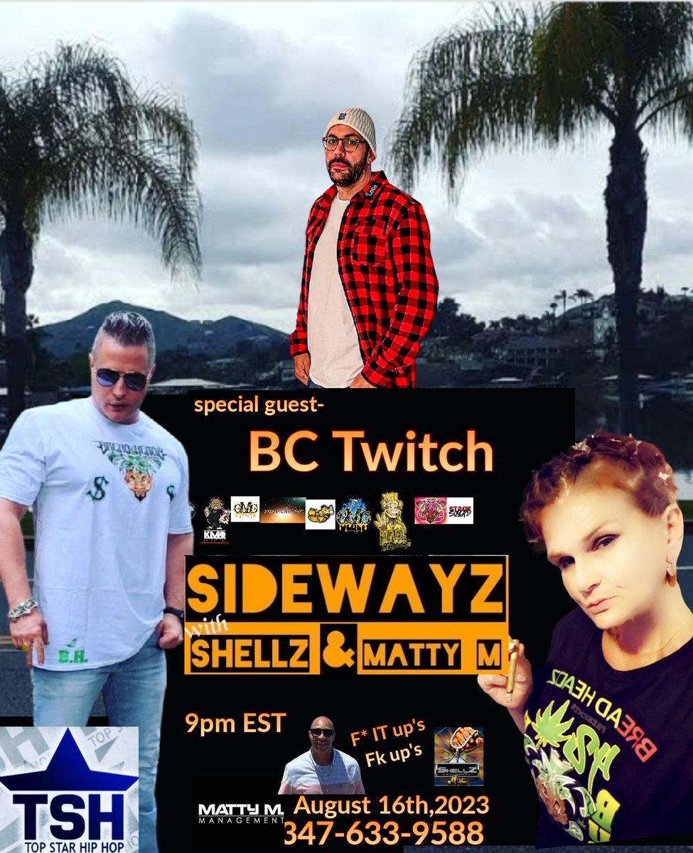 Tonight on Sidewayz with Shellz and Matty M. On Top Star Hip Hop Radio powered by OG Mack Drama special guest BcTwitch 
Call 📞 347-633-9588 9pmET  
<a href="/MattyManagement/">Matty M.</a>
<a href="/SidewayzWithSM/">Sidewayz With Shellz & Matty M.</a> <a href="/MiltonJ02633108/">Milton Jones</a> <a href="/mackdrama1017/">OG Mack Drama</a> <a href="/TopStarHipHopRa/">Top Star Hip Hop Radio</a> <a href="/sbug926/">Shellie Davis</a>