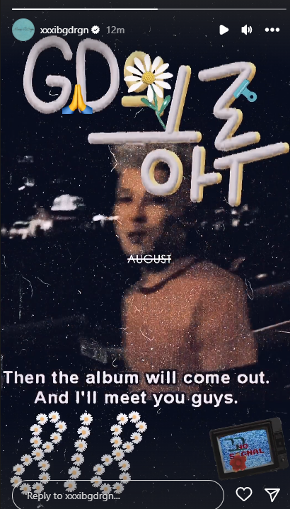 (230817) UPDATE 

#GDRAGON Instagram story

"Wait for my birthday and play more on my birthday, Then the album will come out and I'll meet you guys"

#빅뱅 #지드래곤 <a href="/IBGDRGN/">G-DRAGON</a>