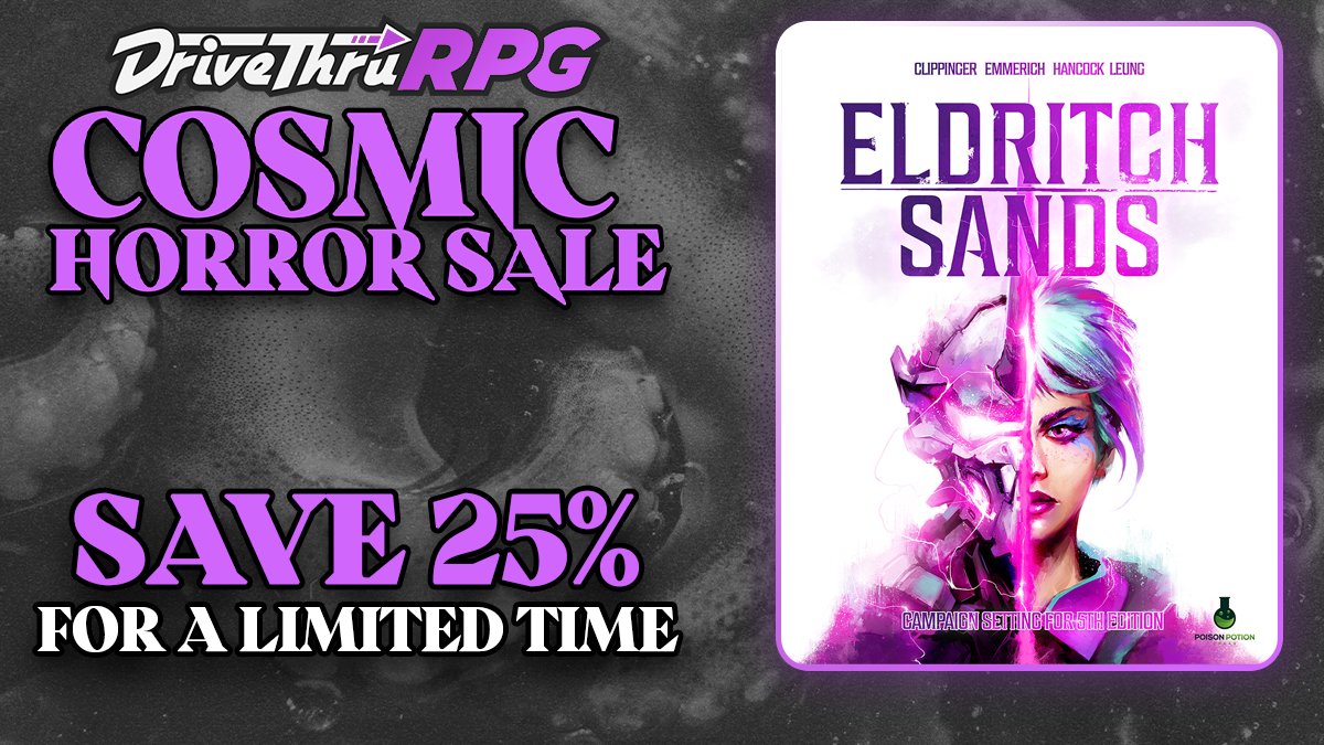 Florian Emmerich • Eldritch Sands (@poisonpotpress) on Twitter photo Hey there, Eldritch Sands, our #ttrpg campaign setting for #dnd is part of the cosmic horror🐙 sale over at <a href="/DriveThruRPG/">DriveThruRPG</a>
You can get it directly by going to eldritchsands.com (directing you to the drivethru page!) Hey there, Eldritch Sands, our #ttrpg campaign setting for #dnd is part of the cosmic horror🐙 sale over at <a href="/DriveThruRPG/">DriveThruRPG</a>
You can get it directly by going to eldritchsands.com (directing you to the drivethru page!)