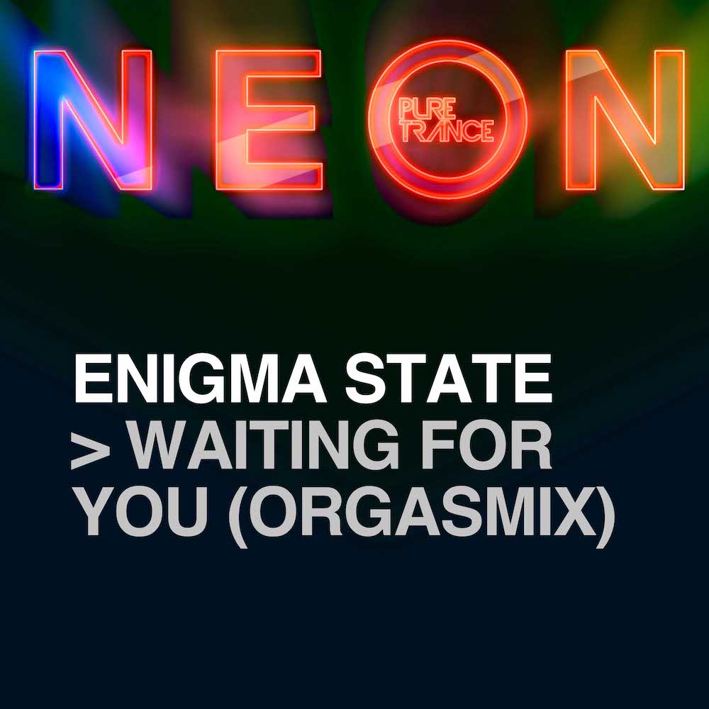 16. Enigma State - Waiting for You (Orgasmix) [Pure Trance NEON] Out on Friday: pure.complete.me/orgasmix