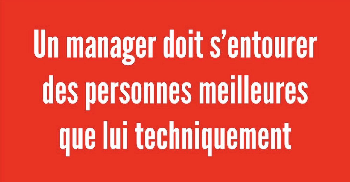 Le job d'un manager ce n'est pas de tout savoir, mais de savoir s'entourer.
Sa valeur est ailleurs que dans l’expertise technique.
Elle est dans sa capacité à transmettre de l'énergie, rendre accessible une stratégie, donner envie, fédérer, faire réfléchir ou simplement écouter.