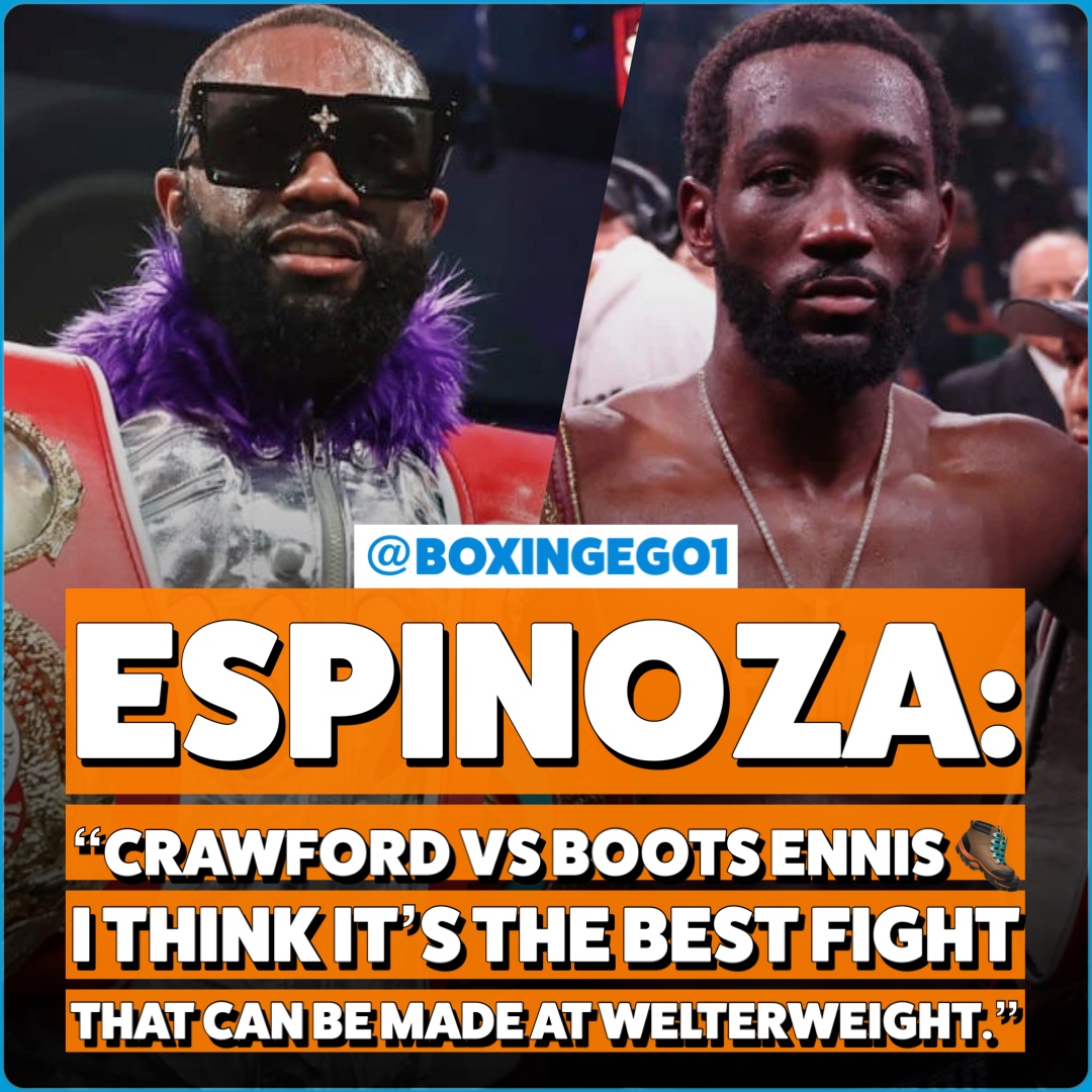 Stephen Espinoza of Showtime says a fight with the undisputed champion. Terence Crawford Vs. Boots Ennis is the best fight to make at welterweight. 🔥🔥🔥 I agree. What do you think?