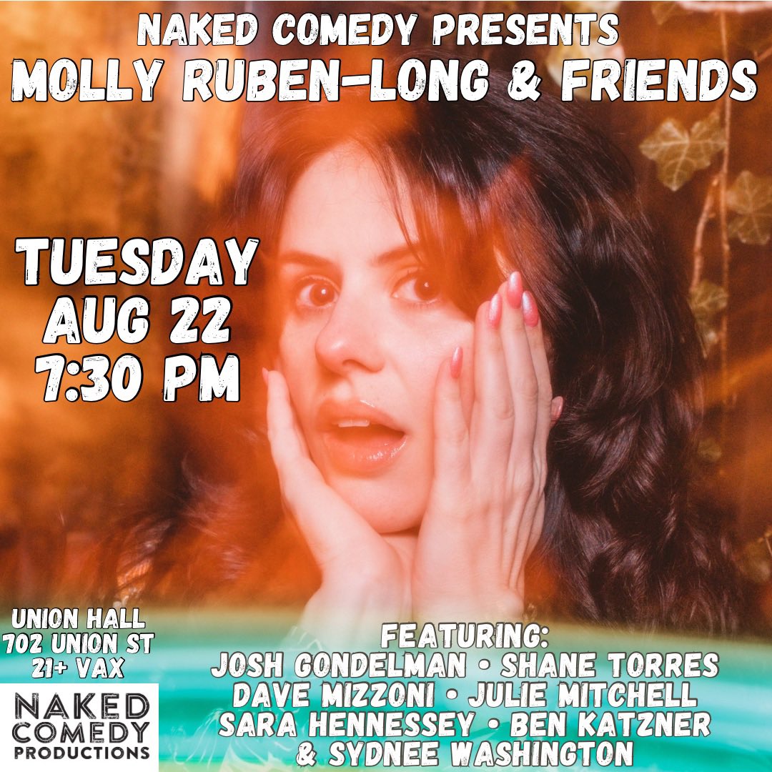 #NY #Brooklyn TUES 8/22 7:30p <a href="/Justsydnyc/">Sydnee Washington</a> <a href="/joshgondelman/">Josh Gondelman</a> <a href="/shanetorres/">Shane</a> <a href="/davemizzoni/">Dave Mizzoni</a> <a href="/sara_hennessey/">Sara Hennessey</a> <a href="/juliepoptart/">Julie Poptart</a> &amp; Ben Katzner!!

Please support <a href="/mollyrubenlong/">Molly Ruben-Long</a> &amp; <a href="/UnionHallNY/">Union Hall</a> as they support me remotely producing comedy 💖

Support = get tix eventbrite.com/e/naked-comedy…