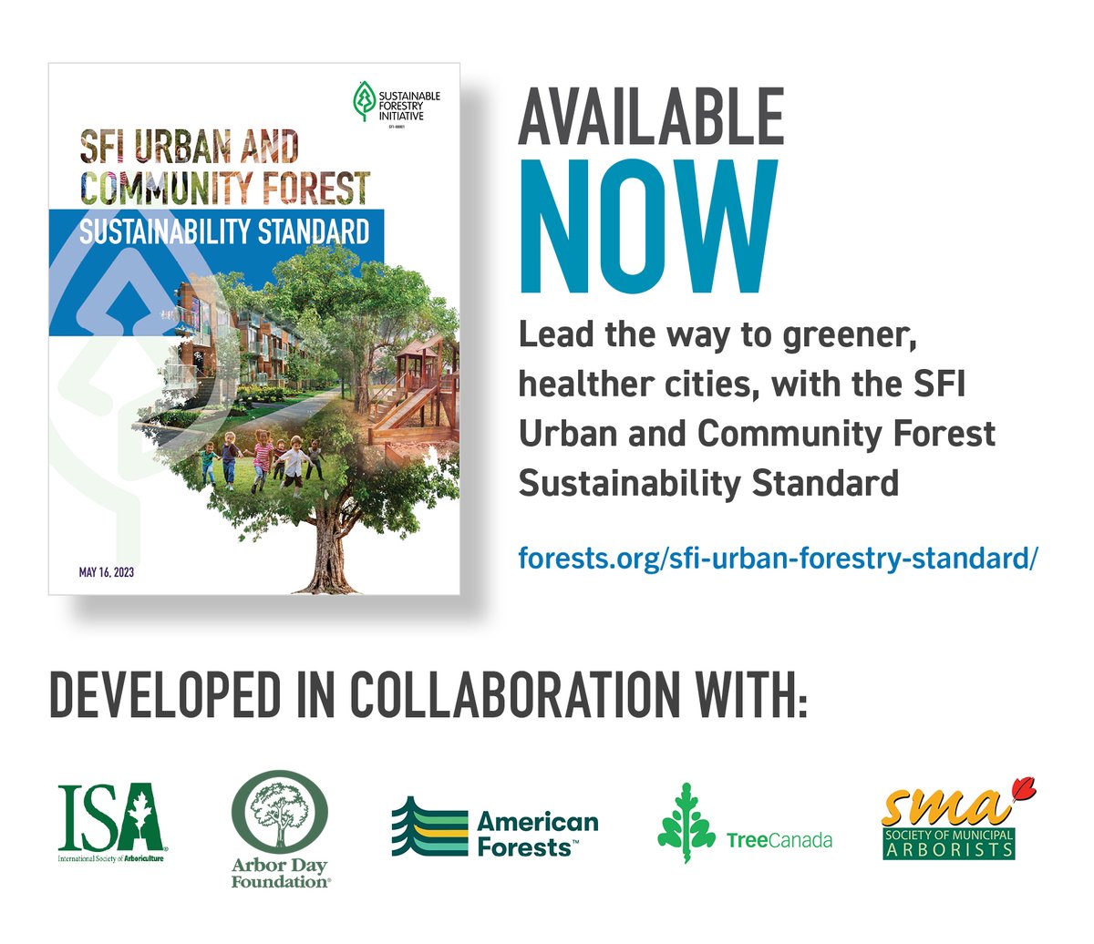 ‘‘This marks a new and important chapter in SFI’s mission to advance sustainability through forest-focused collaboration. Finally, a standard exists for urban and community forests, and we have an opportunity to make a difference for millions of people across North America, and