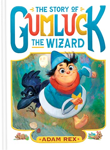 'The Story of Gumluck the Wizard (Gumluck the Wizard #1)' by Adam Rex. Rex deftly wraps big themes—friendship, honesty, justice, self-awareness—into an absurdly silly and heartfelt series launch chronicling a wee wizard’s quest to become a helpful hero. pwne.ws/45Br0v9