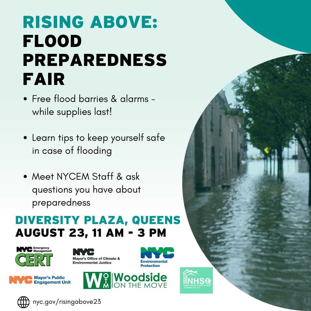 Learn how to cope with a natural disaster from experts at the Flood Preparedness Fair. Join NHSQ at the Flood Preparedness Fair on August 23rd, from 11am to 3pm, at Diversity Plaza, in Queens