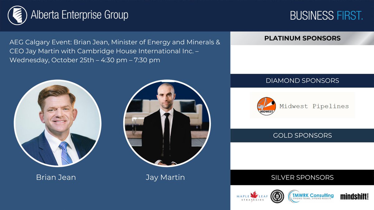 AEG Calgary Event: Brian Jean, Minister of Energy and Minerals & CEO Jay Martin with Cambridge House International Inc.

– Wednesday, October 25th – 4:30 pm – 7:30 pm - 

Buy tickets here:
albertaenterprisegroup.com/upcoming-event…
#midwestpipelines #mapleleafstrategies #TMWRKconsulting #mindshift