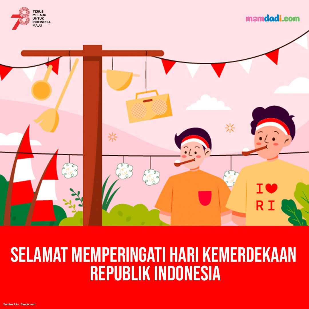 Selamat memperingati Hari Kemerdekaan Indonesia yang ke-78 Moms &amp; Dads! Abis selesai si Kecil upacara lanjut ikut lomba apa aja nih Moms &amp; Dads? #momdadicom #momdadi #hutrike78