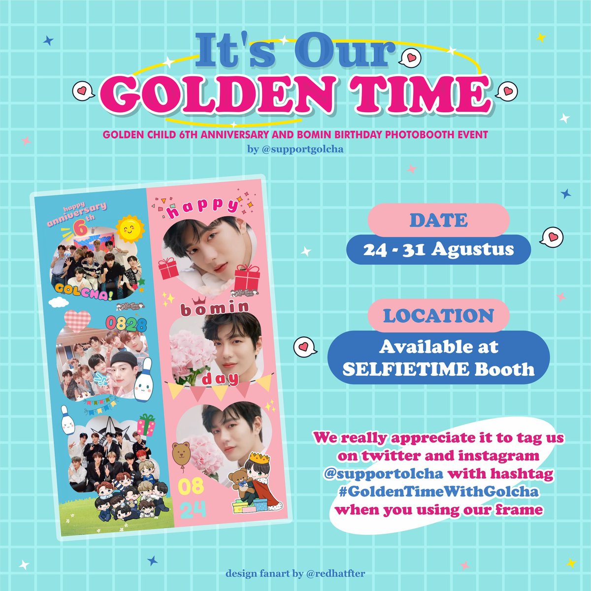 starrybeom's tweet photo. Golden Child 6th Anniversary &amp; Bomin Birthday ✧Photobooth Event✧ by @supportgolcha

📍@selfietimeid
🗓️ 24 Agustus - 31 Agustus 2023

(details on poster)

Take your best moment, kindly to tag us @supportgolcha and give them best memories with hashtag #GoldenTimeWithGolcha https://t.co/hFlw5LYrxZ