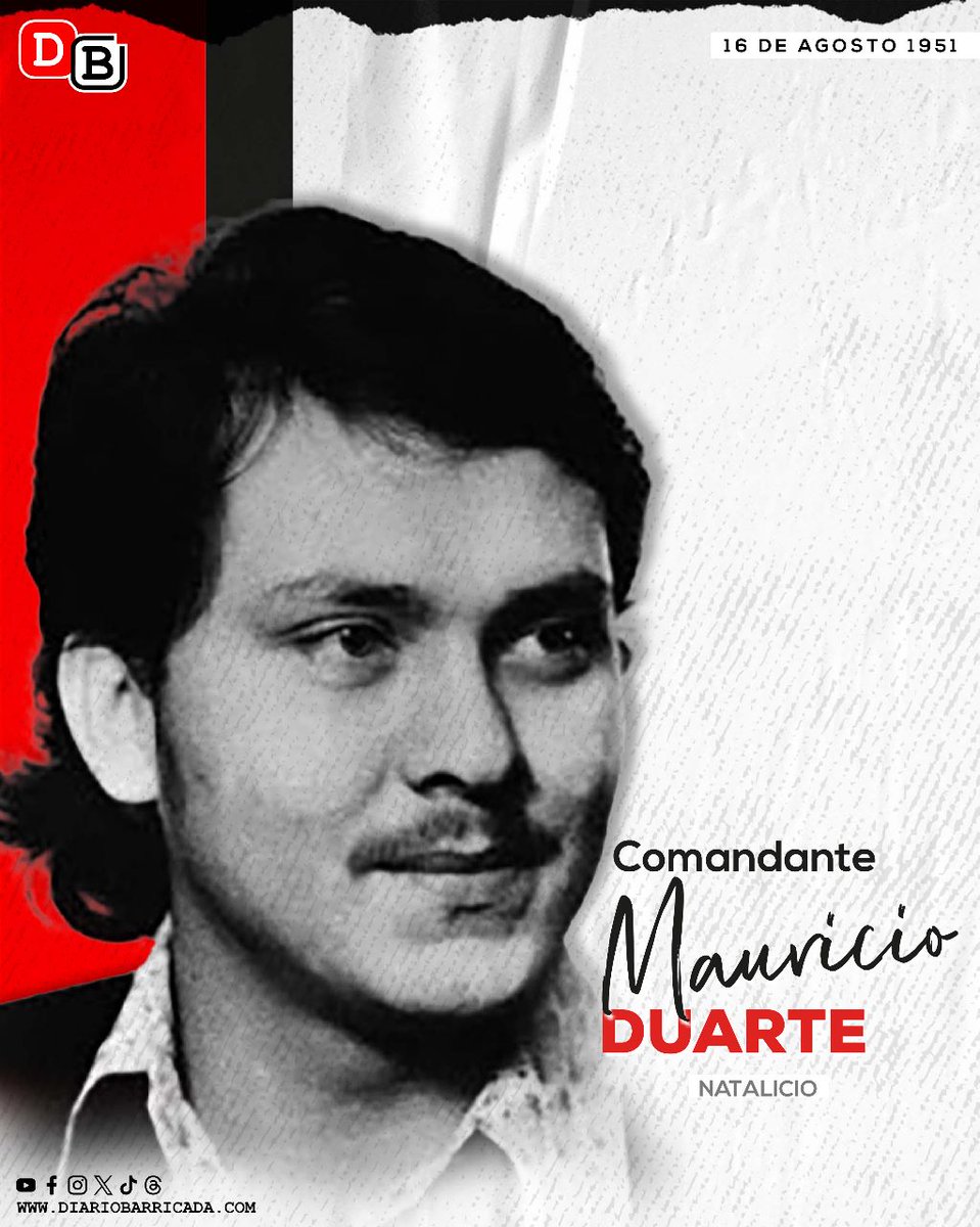 #4419SiempreMásAllá  El #16Agosto de 1951, hace 72 años, nació en Boaco, el Comandante Mauricio Duarte. Destacado revolucionario sandinista                                                                                                     #4419SiempreVictoriosos