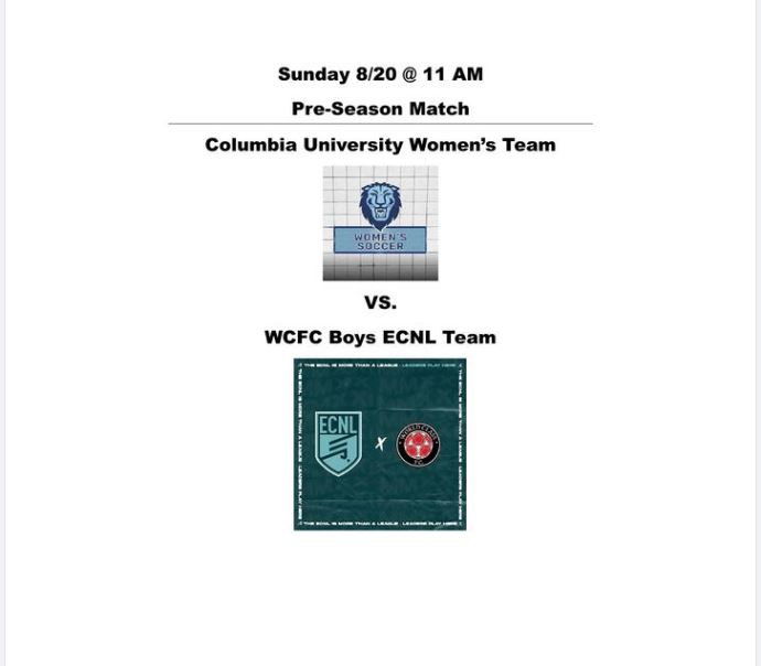 The soccer community is invited to watch a match this Sunday 8/20 @ 11am when the Columbia University Women's team plays the WCFC Boys ECNL team at the complex.