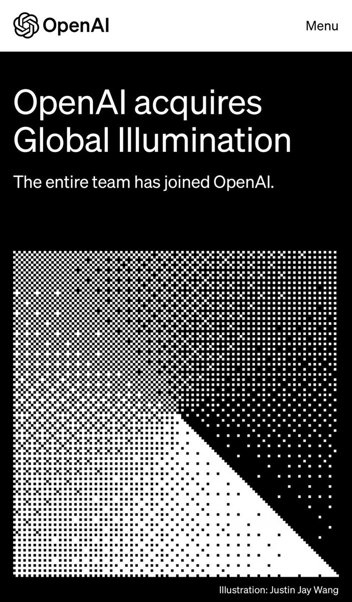 OpenAI’s acquisition of Global Illumination may be a sign that multi-model / ensemble architectures that include a physical model of the real world may be necessary to reach AGI. 

<a href="/ylecun/">Yann LeCun</a> and others have been making compelling arguments for that approach for some time. This news
