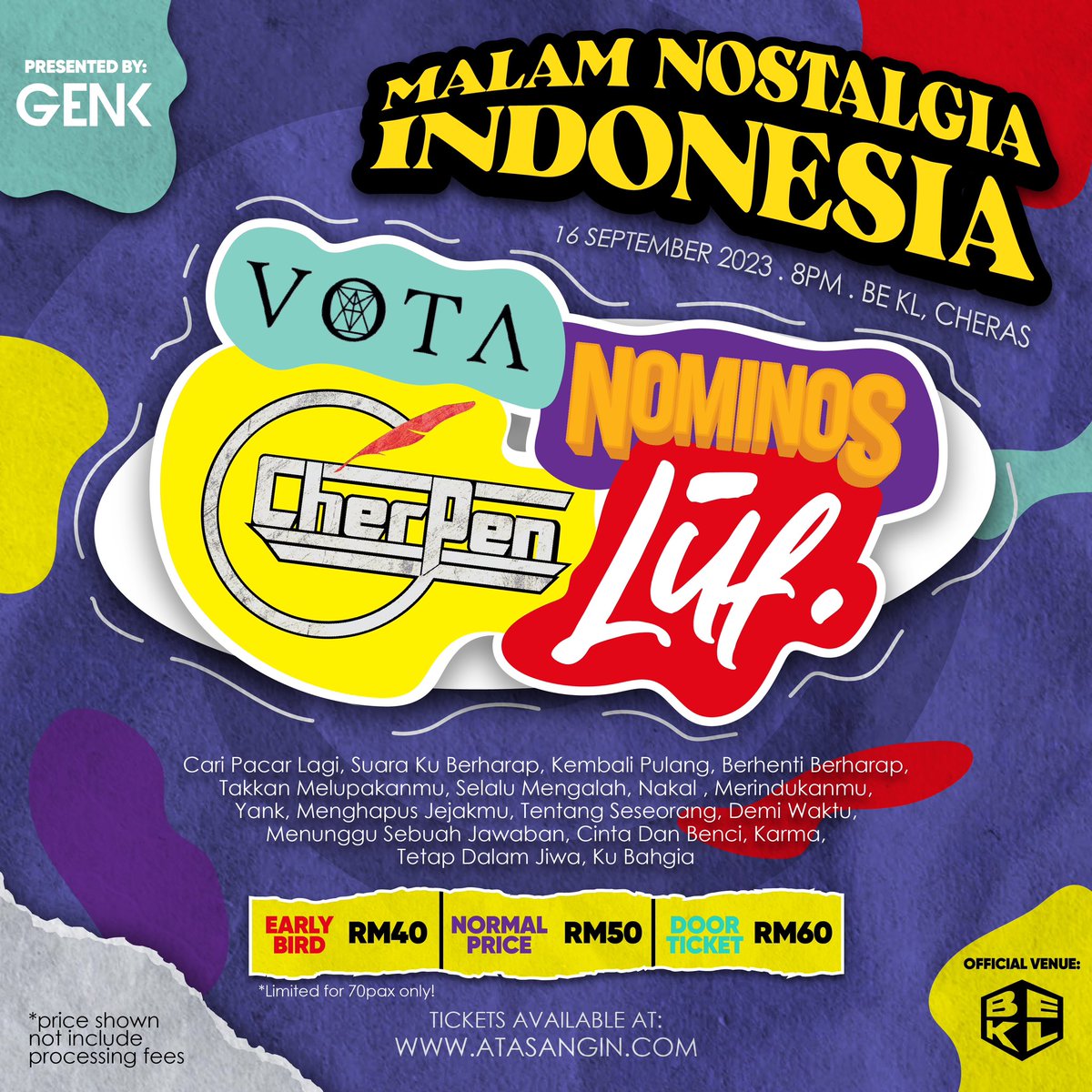 Malam Nostalgia Indonesia
Venue : BE KL, Cheras
Ticket : Early bird Rm40 (70pax only) , Normal Price Rm50, Door Rm60
Date &amp; Time : 16.9.2023 &amp; 8pm

Ticket will be release today 17.8.2023 12pm on website atasangin.com 

Grab Your Ticket Now!!!!!
#malamnostalgiaindonesia