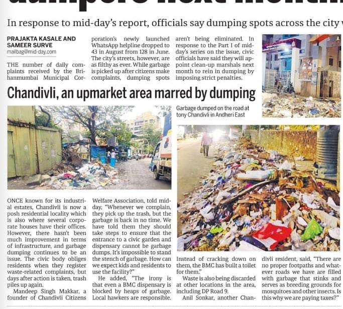 Garbage spots at DP Road 9, outside BMC Garden (Mahada), IRB Road, and outside the New Sakinaka Police Station are places where garbage is frequently dumped.

We have raised this issue, and Midday has covered it in today's edition.

BMC officials, in their response to <a href="/mid_day/">Mid Day</a>,