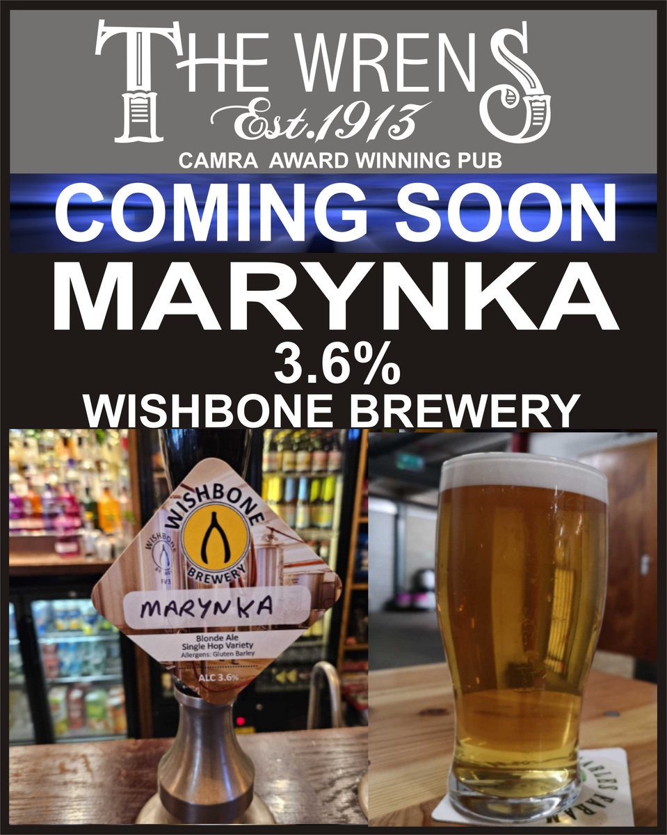 Today we are Open at 2pm..
Coming Soon another New Beer to The Wrens
Marynka Blonde Ale 3.6%
brewed by <a href="/WishboneBrewery/">WishboneBrewery</a>