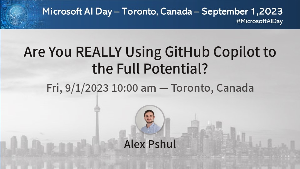 Join <a href="/AlexPshul/">Alex Pshul</a> at #MicrosoftAIDay for a session on "Are You REALLY Using GitHub Copilot to the Full Potential?" communitydays.org/event/2023-09-… #MicrosoftAIDaySpeakers #MicrosoftAI #AI #TorontoAI