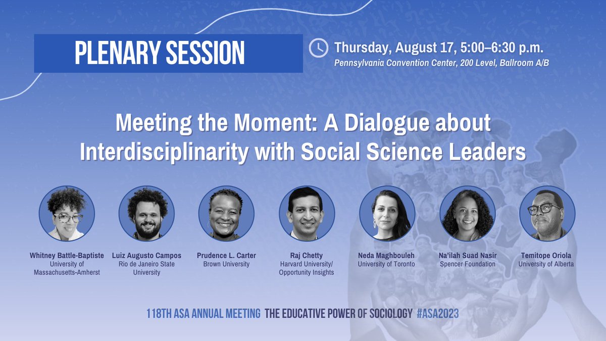ASA Sociology (@asanews) on Twitter photo Don’t miss the first Plenary Session of #ASA2023, with @prudencelcarter, <a href="/nedasoc/">Neda Maghbouleh ندا مقبوله</a>, Whitney Battle-Baptiste, Luiz Augusto Campos, Raj Chetty, <a href="/ProfNai/">Na'ilah Suad Nasir</a>, & <a href="/TopeOriola/">Temitope Oriola</a>. Live stream here: bit.ly/3OEWY3C. Don’t miss the first Plenary Session of #ASA2023, with @prudencelcarter, <a href="/nedasoc/">Neda Maghbouleh ندا مقبوله</a>, Whitney Battle-Baptiste, Luiz Augusto Campos, Raj Chetty, <a href="/ProfNai/">Na'ilah Suad Nasir</a>, & <a href="/TopeOriola/">Temitope Oriola</a>. Live stream here: bit.ly/3OEWY3C.