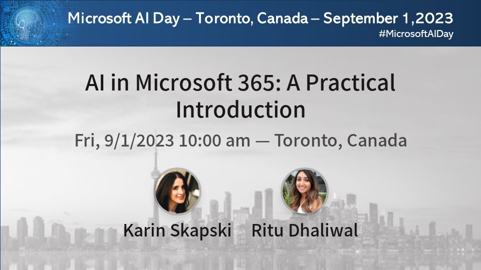 Join <a href="/karinskapski/">karin</a> and Ritu Dhaliwal at #MicrosoftAIDay for a session on AI in Microsoft 365: A Practical Introduction communitydays.org/event/2023-09-… #MicrosoftAIDaySpeakers #MicrosoftAI #AI #TorontoAI