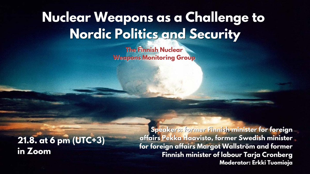 Tervetuloa korkeatasoiseen pohjoismaiseen Nuclear Weapons as a Challenge to Nordic Politics and Security -webinaariin ydinaseista ja Pohjolan turvallisuudesta 21.8. klo 18! Mukana puhumassa @Haavisto , @margotwallstrom , @tarjacronberg ja @TuomiojaErkki fb.me/e/2OfDLmb4Y