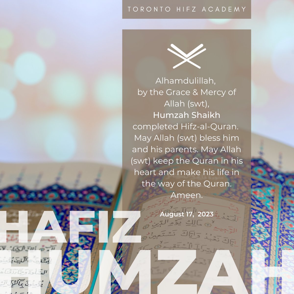 Alhamdulillah, by the Grace and Mercy of Allah (swt), Humzah Shaikh completed Hifz-al-Quran. May Allah (swt) bless him and his parents. May Allah (swt) keep the Quran in his heart and make his life in the way of the Quran. آمين يا رب العالمين