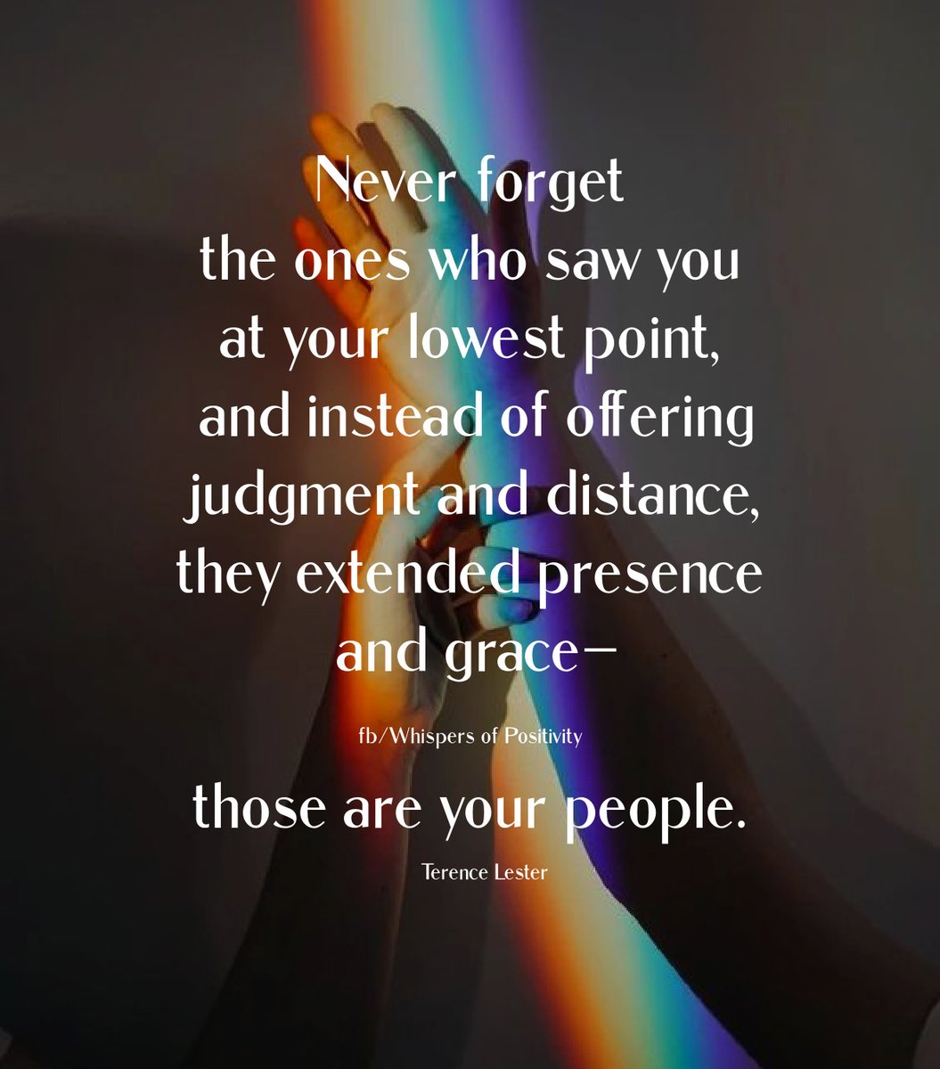 LifeWithJohn's tweet photo. Never forget the ones who saw you at your lowest point,
and instead of offering judgment and distance,
they extended presence and grace—those are your people. - Terence Lester ~ #GoodPeople https://t.co/JkhZhtNjB8