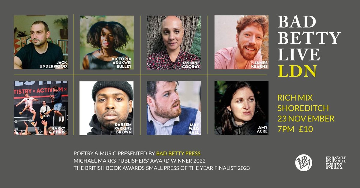 Bad Betty Press (@badbettypress) on Twitter photo Hi London! We’re coming down for a spectacular end of year show. This is one not to miss…
<a href="/RichMixLondon/">Rich Mix</a>
23rd November
7pm £10
Jack Underwood
<a href="/victoriaadukwei/">naa adukwɛi</a>
<a href="/JasmineCooray/">Jasmine Ann Cooray</a>
James Kearns
<a href="/harryandchris/">Harry and Chris</a>
@ParkinsBrown
<a href="/JakeWildHall/">Jake Wild-Acre Hall</a>
<a href="/amyacrepoet/">Amy Acre</a>
richmix.org.uk/events/bad-bet… Hi London! We’re coming down for a spectacular end of year show. This is one not to miss…
<a href="/RichMixLondon/">Rich Mix</a>
23rd November
7pm £10
Jack Underwood
<a href="/victoriaadukwei/">naa adukwɛi</a>
<a href="/JasmineCooray/">Jasmine Ann Cooray</a>
James Kearns
<a href="/harryandchris/">Harry and Chris</a>
@ParkinsBrown
<a href="/JakeWildHall/">Jake Wild-Acre Hall</a>
<a href="/amyacrepoet/">Amy Acre</a>
richmix.org.uk/events/bad-bet…