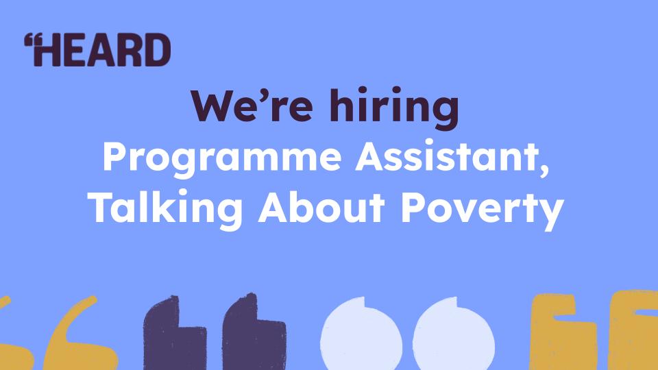 We’re hiring…  

📣 Programme Assistant, Talking About Poverty 📣

We are looking for a programme assistant to provide some short-term support for our Poverty programme.