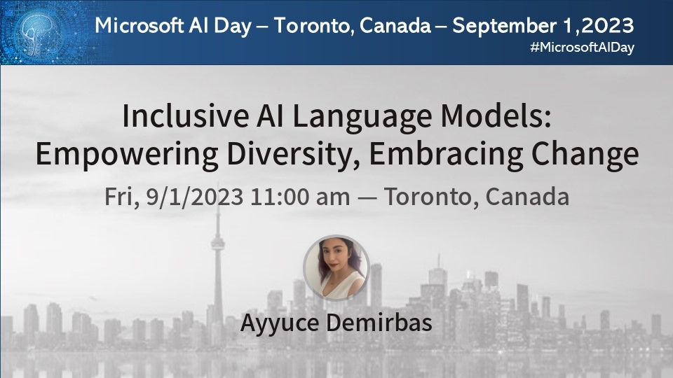Join <a href="/demirbasayyuce/">Ayyuce Demirbas 🍀</a> at #MicrosoftAIDay for a session on Inclusive AI Language Models: Empowering Diversity, Embracing Change communitydays.org/event/2023-09-… #MicrosoftAIDaySpeakers #MicrosoftAI #AI #TorontoAI