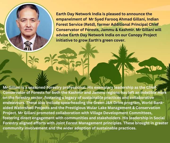 earthdayasia's tweet photo. EDN-India is pleased to announce the empanelment of Mr Syed Farooq Gillani, Indian Forest Service (Retd), Former Additional Principal Chief Conservator of Forests, Jammu & Kashmir. Mr Gillani will advise us on #TheCanopyProject to grow Earth's green cover.
@FarooqGillani7 https://t.co/2wMpWMcxZU