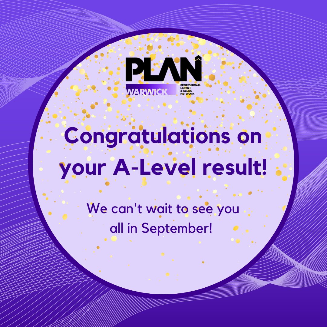 Congratulations all! See you in September! 💜

~ Warwick PLAN 🏳️‍🌈🏳️‍⚧️